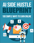 AI Side Hustle - 100 Simple Ways To Earn Online
